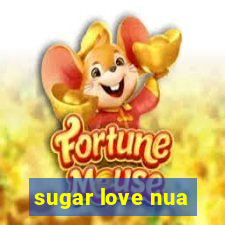 sugar love nua